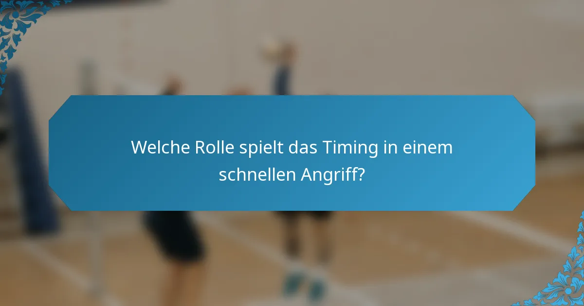 Welche Rolle spielt das Timing in einem schnellen Angriff?