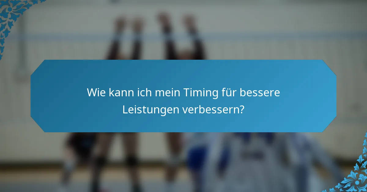 Wie kann ich mein Timing für bessere Leistungen verbessern?